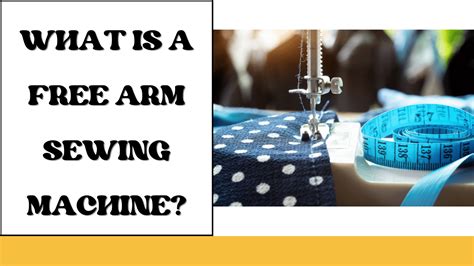 What is a Free Arm Sewing Machine? - Let Me Sewing