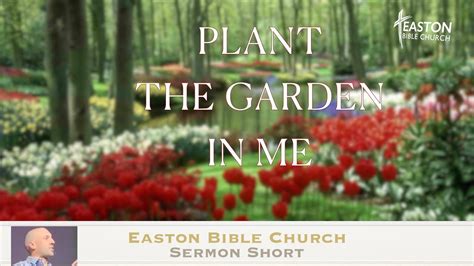 "Plant The Garden In Me" An EBC Sermon Short - YouTube