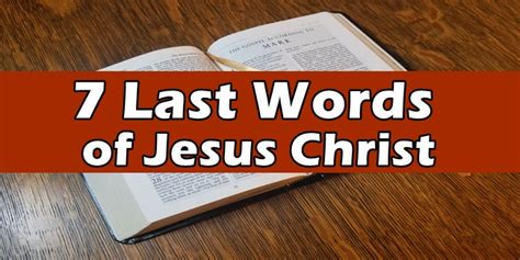 SEVEN LAST WORDS: 7 Last Words Of Jesus Christ On the Cross