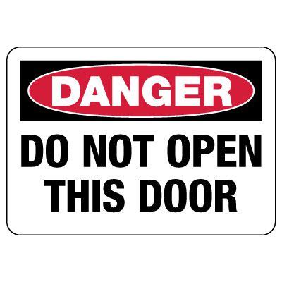 Danger Do Not Open This Door Sign | Emedco