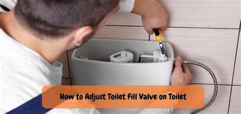 How to Adjust Toilet Fill Valve on Toilet: The Toiletlife Guide!