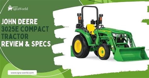 John Deere 3025E Compact Tractor Review & Specs