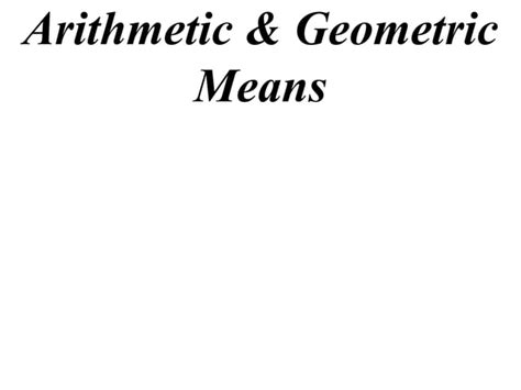 11 x1 t14 03 arithmetic & geometric means (2013) | PPT