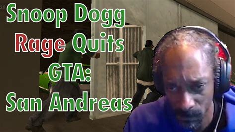 Snoop Dogg Rage Quits GTA San Andreas (Big Smoke & Ryder Betrayal) - YouTube