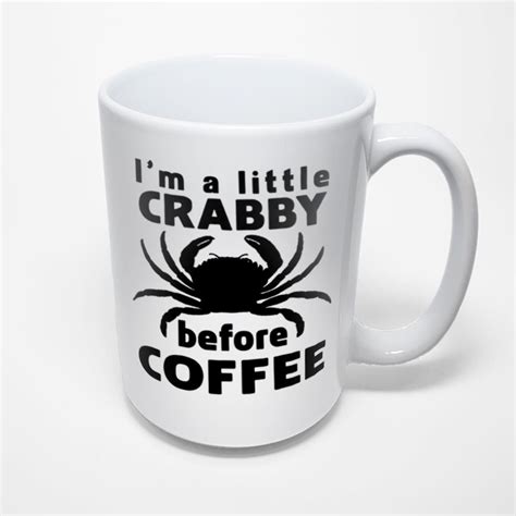 Coffee Sublimated Mug - A Little Crabby | Funny coffee mugs, Cute coffee mugs, Mugs