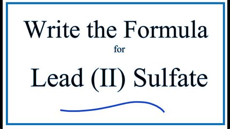 How to Write the Formula for Lead (II) sulfate - YouTube