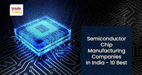 Top 10 Semiconductor Chip Manufacturers & Suppliers in India