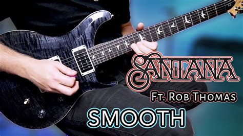 Santana Ft. Rob Thomas - Smooth | GUITAR COVER 2021 - YouTube