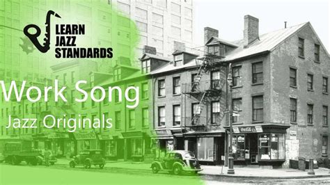 Work Song - Jazz Standard - Learn Jazz Standards