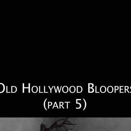 Vintage Hollywood Bloopers