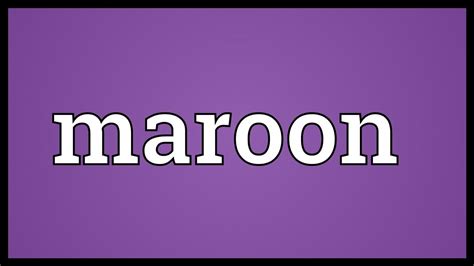 Maroon Meaning - YouTube