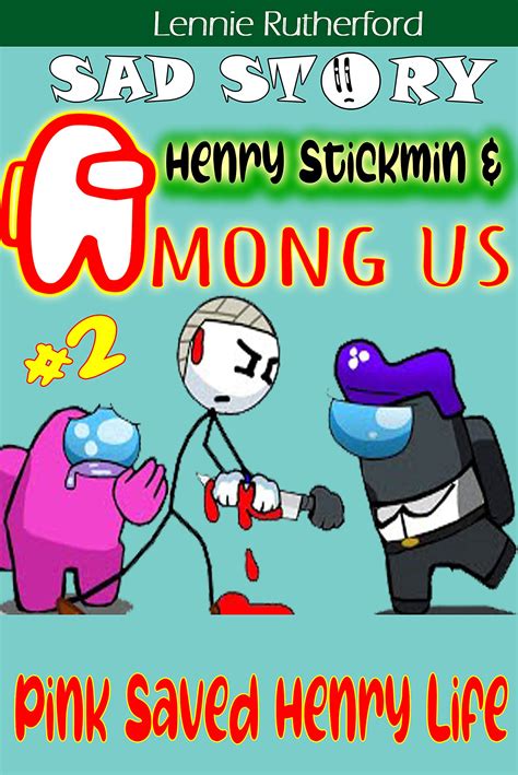 Henry Stickmin Vs Among Us Sad Story Chapter 2: Pink Saved Henry Life ...