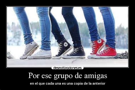 Por ese grupo de amigas | Desmotivaciones