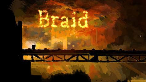 Braid is an mazing indie game with deep story, memorable atmosphere ...