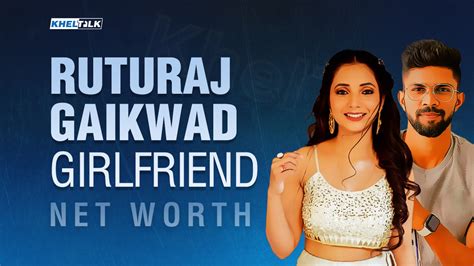 Ruturaj Gaikwad Wife, Net Worth, Girlfriends, Cars, Love Story