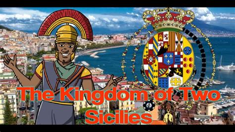 The Kingdom of two Sicilies - YouTube