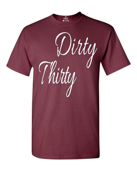 Dirty Thirty Funny T-shirt Birthday Surprise Party Fun Gifts Shirts | eBay