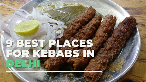 9 Places For The Best Kebabs In Delhi | So Delhi - YouTube