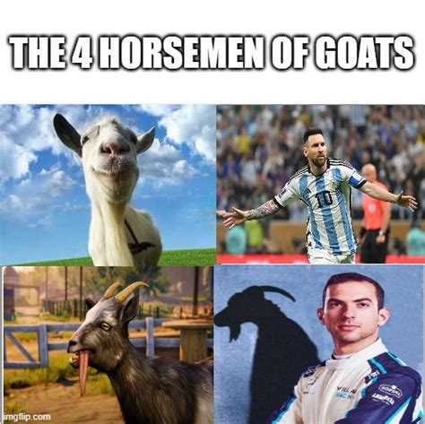 the 4 horsemen of goats - Imgflip