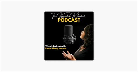 The Kingdom Mindset Podcast" Pastor Ebony Johnson on Apple Podcasts