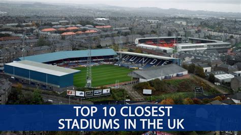 Top 10 Closest Football Stadiums in the UK - YouTube