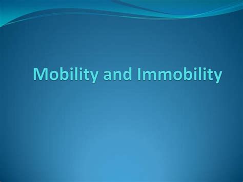 Factors affecting mobility and immobility