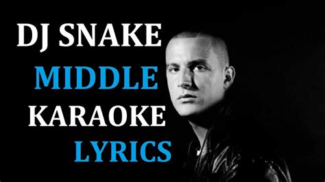 DJ SNAKE - MIDDLE KARAOKE COVER LYRICS - YouTube