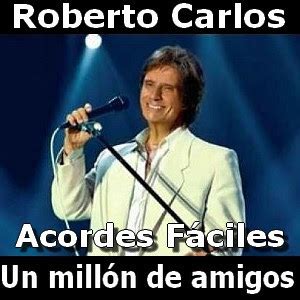 Roberto Carlos - Un millon de amigos (facil) Acordes y Letras