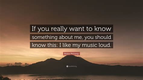 Robin Benway Quote: “If you really want to know something about me, you should know this: I like ...