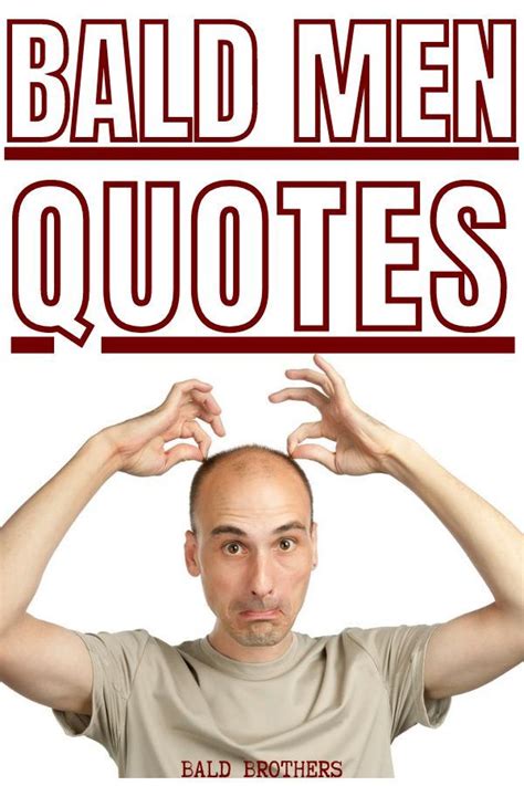 20 Bald Quotes Every Bald Man Needs To See | The Bald Brothers | Funny quotes, Men quotes, Bald ...