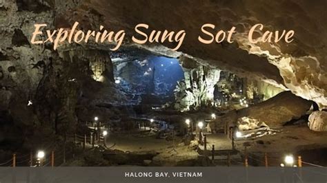 Sung Sot Cave, Vietnam: Breaking Barriers World Travelers