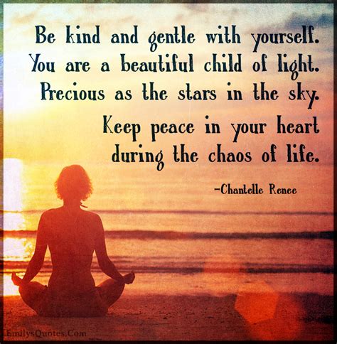 Be kind and gentle with yourself. You are a beautiful child of light. Precious | Popular ...