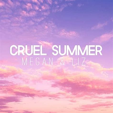 Megan and Liz – Cruel Summer Lyrics | Genius Lyrics