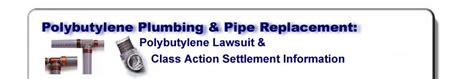 Polybutylene Plumbing and Pipe Replacement-Polybutylene Lawsuit and Class Action Settlement ...