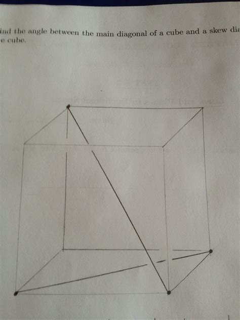 geometry - Find the angle between the main diagonal of a cube and a skew diagonal of a face of ...