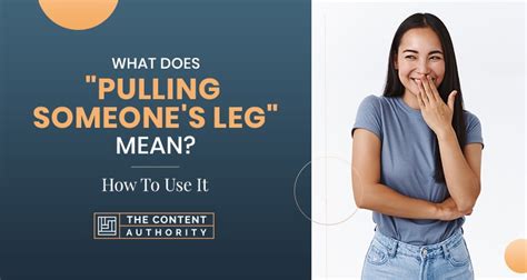 What Does "Pulling Someone's Leg" Mean? How To Use It