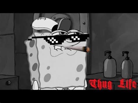 Spongebob Thug Life Meme - YouTube