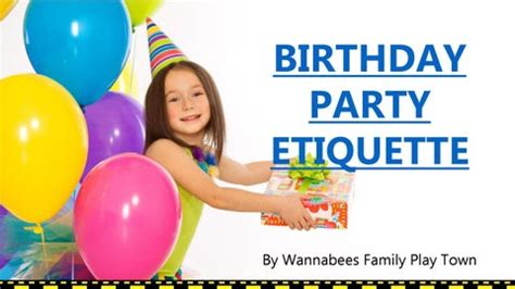 Children’s Birthday Parties Etiquette by Wannabees.com.au - Issuu