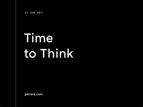 Time To Think by Dan Perrera on Dribbble