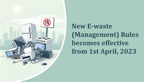 New E-waste (Management) Rules becomes effective from 1st April, 2023 - Lexplosion