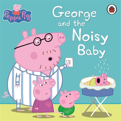 Peppa Pig: George and the Noisy Baby ~ Paperback / softback ~ Peppa Pig | Greta gris, Kulting ...