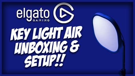 Elgato Key Light Air| Budget Friendly Key Light!! Unboxing & Setup - YouTube