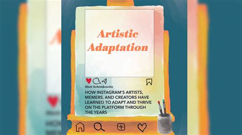 Artistic Adaptation: How Instagram's Artists, Memers and Creators Have ...