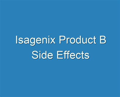 20+ Best Isagenix Product B Side Effects 2023 - Reviews