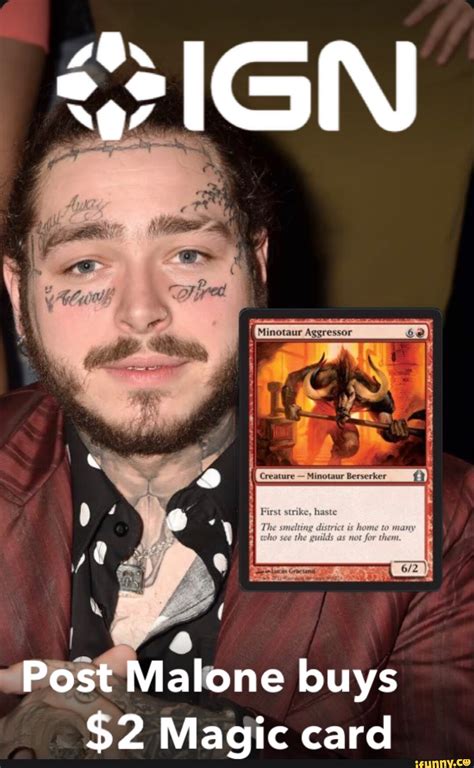 Er od Minotaur Aggressor I Post Malone buys $2 Magic card - iFunny