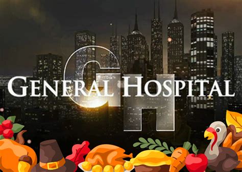 General Hospital Spoilers: Thanksgiving Surprises, Shocks And Visitors ...