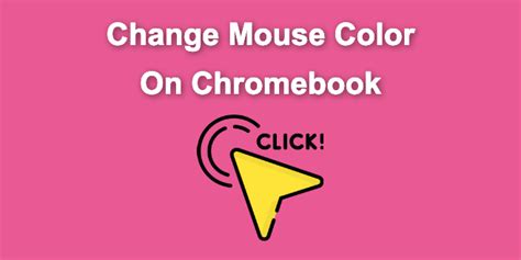 How to Change Mouse Color on Chromebook [Easy Way]