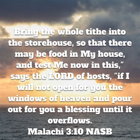 Malachi 3:10 Bring the whole tithe into the storehouse, so that there may be food in My house ...