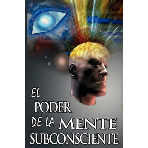 El Poder De La Mente Subconsciente ( The Power of the Subconscious Mind ) (Paperback) - Walmart ...