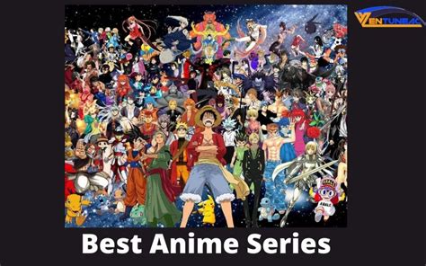 Best Manga Anime Series - Top Anime Movies | Ventuneac